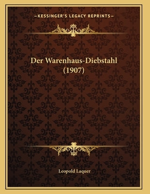 Der Warenhaus-Diebstahl (1907) by Laquer, Leopold