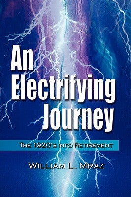 An Electrifying Journey by Mraz, William L.