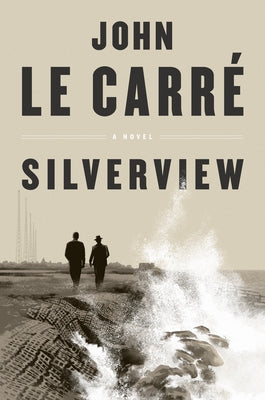 Silverview by Le Carr&#233;, John