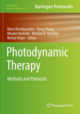 Photodynamic Therapy: Methods and Protocols by Broekgaarden, Mans