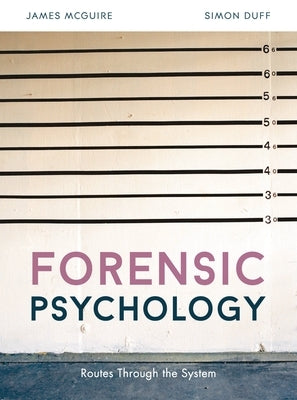 Forensic Psychology: Routes Through the System by McGuire, James