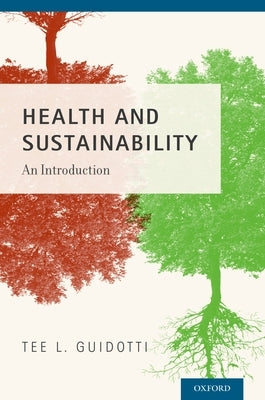 Health and Sustainability: An Introduction by Guidotti, Tee L.