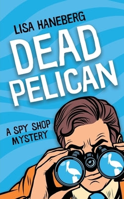 Dead Pelican by Haneberg, Lisa