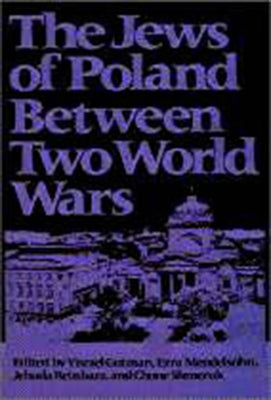 The Jews of Poland Between Two World Wars by Gutman, Yisrael