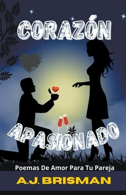 Corazon Apasionado by A. J., Brisman