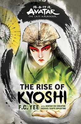 Avatar, the Last Airbender: The Rise of Kyoshi by Yee, F. C.