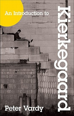 An Introduction to Kierkegaard by Vardy, Peter