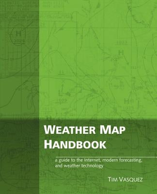 Weather Map Handbook by Vasquez, Tim