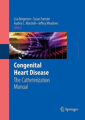 Congenital Heart Disease: The Catheterization Manual by Bergersen, Lisa