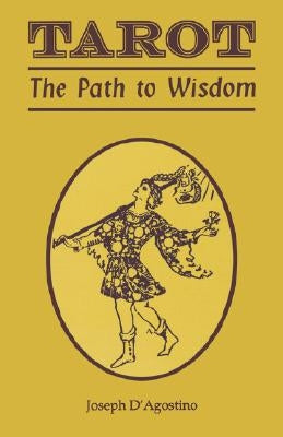 Tarot: The Path to Wisdom by D'Agostino, Joseph