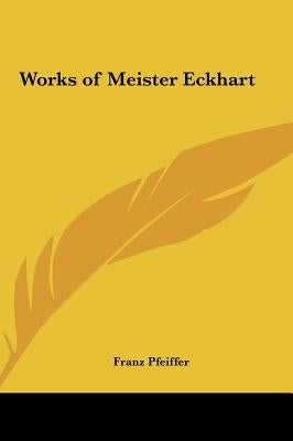 Works of Meister Eckhart by Pfeiffer, Franz