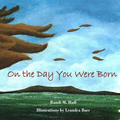 On the Day You Were Born by Barr, Leandra