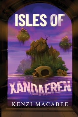 Isles of Xandaeren by Macabee, Kenzi