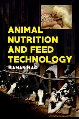Animal Nutrition and Feed Technology by Rao, Raman