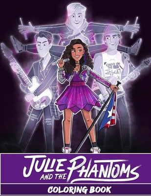 Julie and the Phantoms Coloring Book: Wonderful Gifts For Julie and the Phantoms Fans. by Andrew, Carter