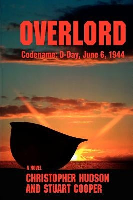 Overlord: Codename: D-Day, June 6, 1944 by Cooper, Stuart