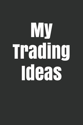My Trading Ideas by Notebooks, Charlie's