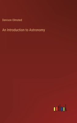 An Introduction to Astronomy by Olmsted, Denison