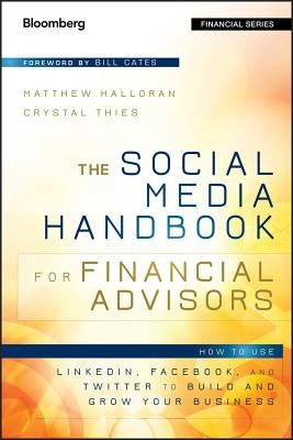 The Social Media Handbook for Financial Advisors: How to Use Linkedin, Facebook, and Twitter to Build and Grow Your Business by Thies, Crystal
