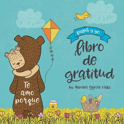 Te amo porque: Papá y yo libro de gratitud by Valls, Maribel Garcia