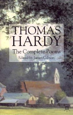 Thomas Hardy: The Complete Poems by Hardy, T.