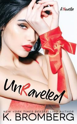 Unraveled by Bromberg, K.