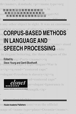 Corpus-Based Methods in Language and Speech Processing by Young, Steve