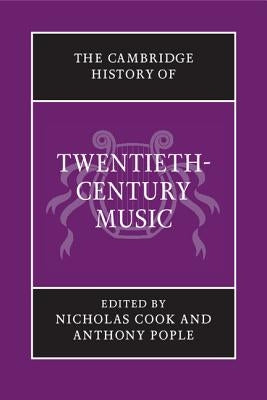 The Cambridge History of Twentieth-Century Music by Cook, Nicholas