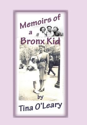 Memoirs of a Bronx Kid by O'Leary, Tina