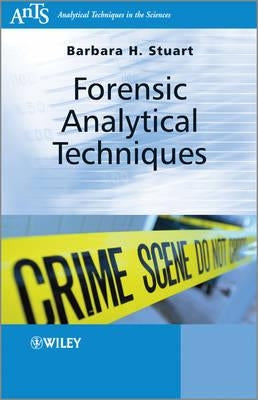 Forensic Analytical Techniques by Stuart, Barbara H.