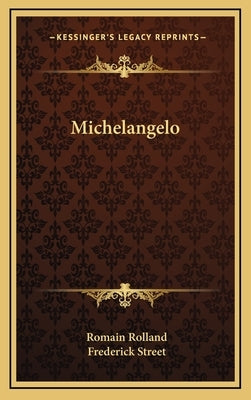 Michelangelo by Rolland, Romain