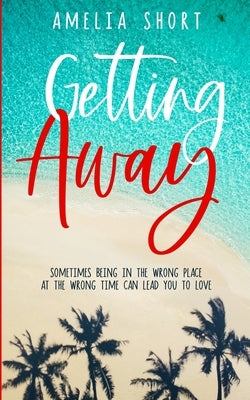 Getting Away by Short, Amelia