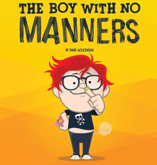 The Boy With No Manners by Wilkinson, Mark