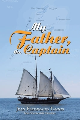 My Father, the Captain by Ferdinand Tannis, Jean