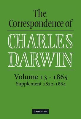 The Correspondence of Charles Darwin: Volume 13, 1865 by Darwin, Charles