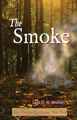 The Smoke: Tales From a Revolution - New-York by Hedbor, Lars D. H.