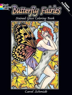 Butterfly Fairies Stained Glass Coloring Book by Schmidt, Carol