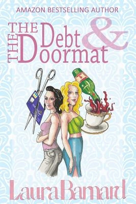 The Debt & the Doormat by Laura, Barnard