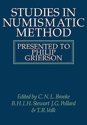 Studies in Numismatic Method: Presented to Philip Grierson by Brooke, C. N. L.