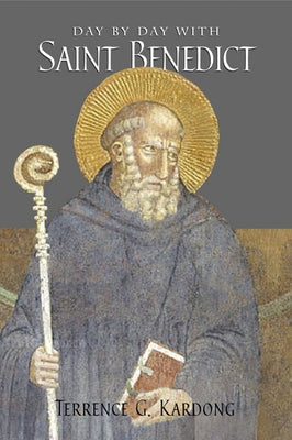 Day by Day with Saint Benedict by Kardong, Terrence G.