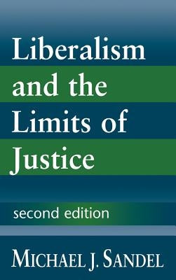 Liberalism and the Limits of Justice by Sandel, Michael J.