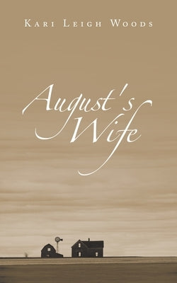 August's Wife by Woods, Kari Leigh