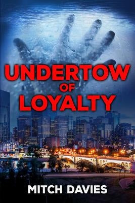 Undertow of Loyalty by Davies, Mitch