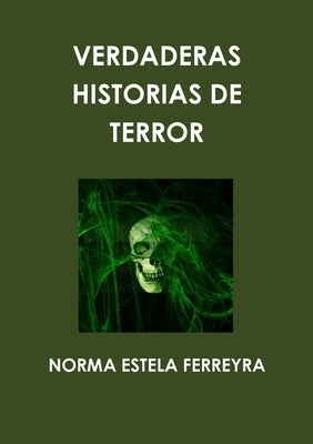 Verdaderas Historias de Terror by Ferreyra, Norma Estela