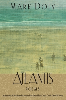 Atlantis: Poems by by Doty, Mark