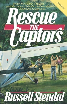 Rescue The Captors by Stendal, Russell M.
