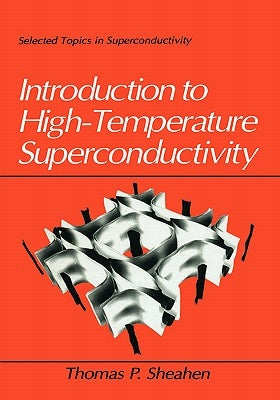 Introduction to High-Temperature Superconductivity by Sheahen, Thomas