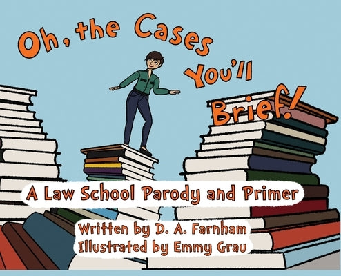 Oh, the Cases You'll Brief! by Farnham, D. a.