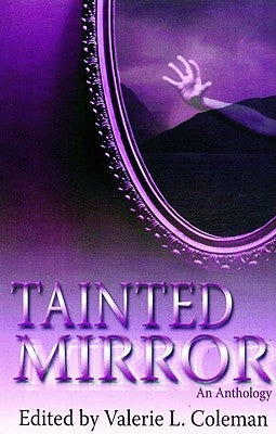 Tainted Mirror: An Anthology by Coleman, Valerie J. Lewis