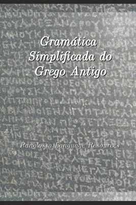 Gramática Simplificada do Grego Antigo by Domingues, Sérgio